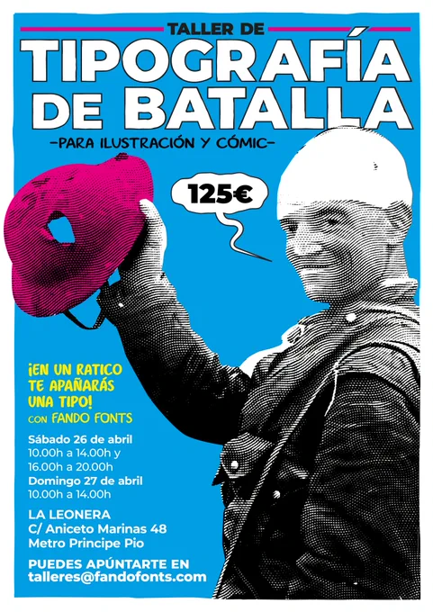 Cartel informativo del Taller "Tipografía de batalla" de Fando Fonts.
Días 26 y 27 de abril, en Aniceto Marinas 48 (Madrid)
Info y matrícula en talleres -at- fandofonts -dot- com