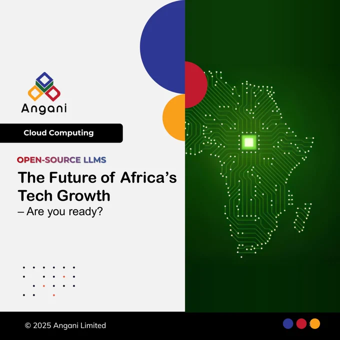 Open Source LLM- The Future of Africa’s Tech Growth. Affordable infrastructure for AI by Angani (Africa)