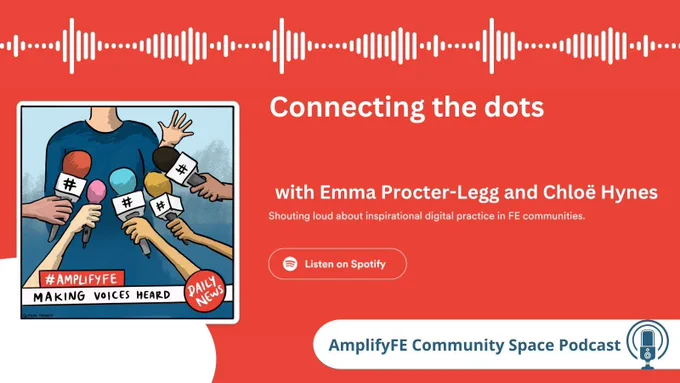 AmplifyFE Community Space Podcast. Connecting the dots with Emma Procter-Legg and Chloë Hynes. Graphic of a cartoon person speaking into a lot of microphones with hashtags on them.