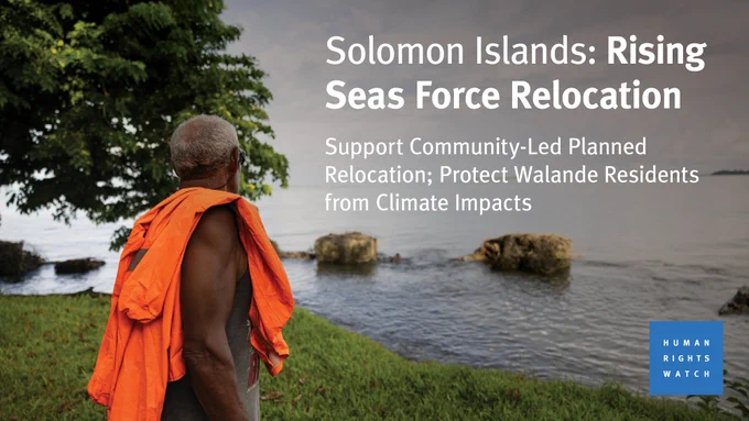 Solomon Islands: Rising Seas Force Relocation 
Support Community-Led Planned Relocation; Protect Walande Residents from Climate Impacts
