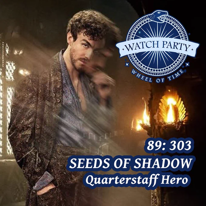 Photo of Mat in his fancy pyjamas with WatchParty blue logo, text reads 89:303 Seeds of Shadow, Quarterstaff Hero