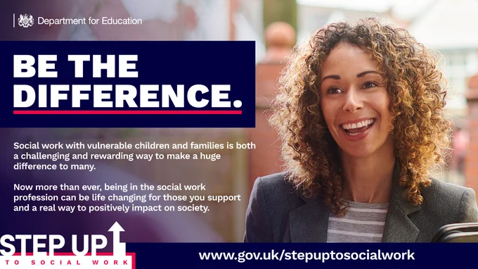 Step Up To Social Work 2025. Be the difference. Social work with vulnerable children and families is both a challenging and rewarding way to make a huge difference to many.