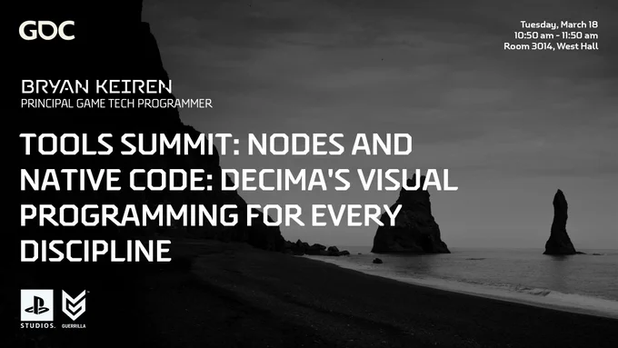 A black-and-white digital graphic promoting a GDC session. The text announces a GDC session presented by Bryan Keiren, Principal Game Tech Programmer, titled "Tools Summit: Nodes and Native Code: Decima’s Visual Programming for Every Discipline." Additional details, including the date, time, and location of the session—Tuesday, March 18, from 10:50 am to 11:50 am in Room 3014, West Hall.