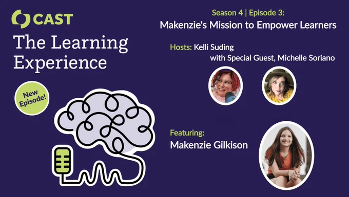 The learning experience podcast with Makenzie Gilkison