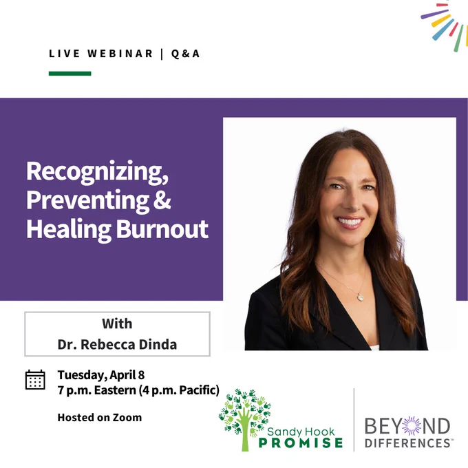 Promotional graphic for a live webinar titled 'Recognizing, Preventing, & Healing Burnout' scheduled for April 8 at 7 p.m. Eastern Time, featuring Dr. Rebecca Dinda. Hosted by Sandy Hook Promise and Beyond Differences.