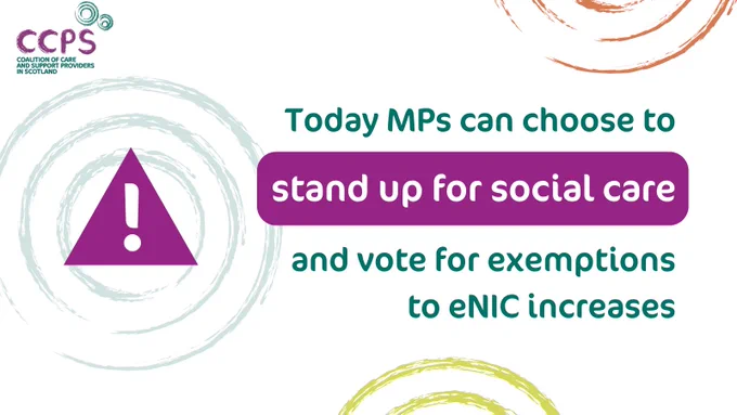 A purple warning symbol on the left, beside large text reading “Today MPs can choose to stand up for social care and vote for exemptions to eNICs increases”. The CCPS logo is in the top left corner.
