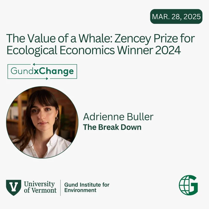 A flyer for an upcoming talk entitled The Value of a Whale: Zencey Prize for Ecological Economics Winner 2024, on 3/28/25. The speaker is Adrienne Buller.
