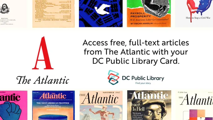 Promotional image featuring access to full-text articles from The Atlantic with a DC Public Library card. Includes various colorful magazine covers of The Atlantic and logos of The Atlantic and DC Public Library.
