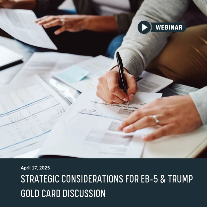 Promotional image for a webinar titled 'Strategic Considerations for EB-5 & Trump Gold Card Discussion' scheduled for April 17, 2025, featuring a close-up of a person's hands writing notes during a meeting, with other attendees and documents visible.