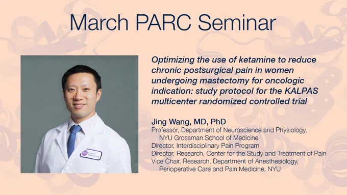 March PARC Seminar: Optimizing the use of ketamine to reduce chronic postsurgical pain in women undergoing mastectomy for oncologic indication, presented by Jing Wang, MD, PhD.