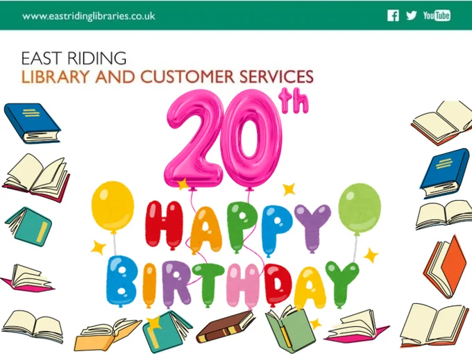 East Riding Library and Customer Services
20th 
Happy Birthday
