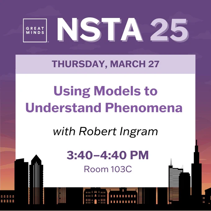 A square graphic with purple skyline themed background and white  and purple text. The title reads "NSTA 25." Below, the text states: Thursday, March 27, "Using Models to Understand Phenomena" with Robert Ingram, 3:40-4:40 PM, Room 103C.