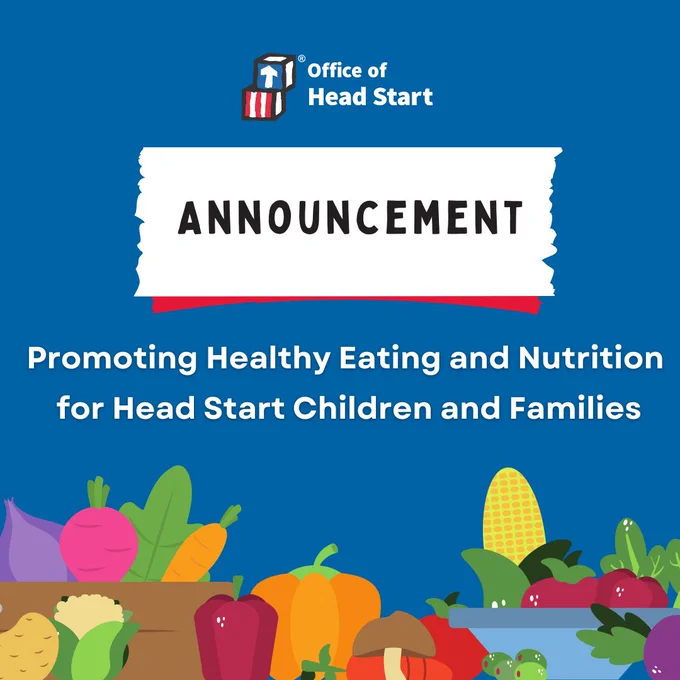 Office of Head Start announcement graphic promoting healthy eating and nutrition for Head Start children and families, with colorful illustrations of vegetables at the bottom.