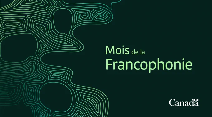  Image comportant un fond vert foncé avec des lignes courbes vert pâle rappelant des racines et formant trois cercles. Le texte « Mois de la Francophonie » et le mot Canada se trouvent respectivement au centre à droite et dans le coin inférieur droit.