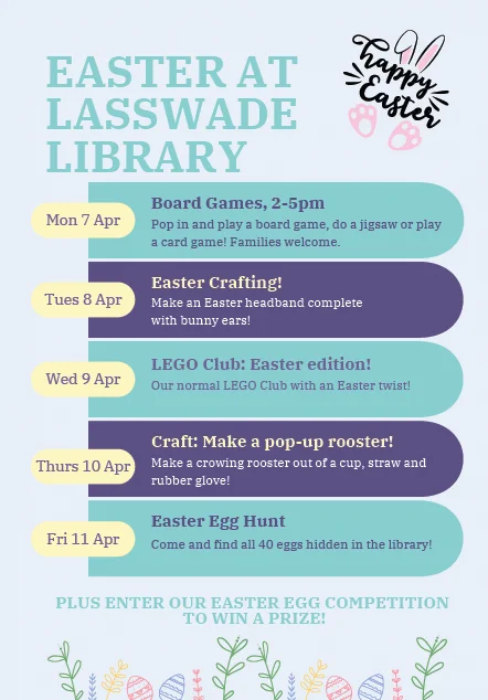 Easter Holidays event poster for Lasswade Library. To find out more about the events, please contact the branch via: 0131 271 4534 or
lasswade.library@midlothian.gov.uk