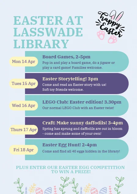Easter Holidays event poster for Lasswade Library. To find out more about the events, please contact the branch via: 0131 271 4534 or
lasswade.library@midlothian.gov.uk