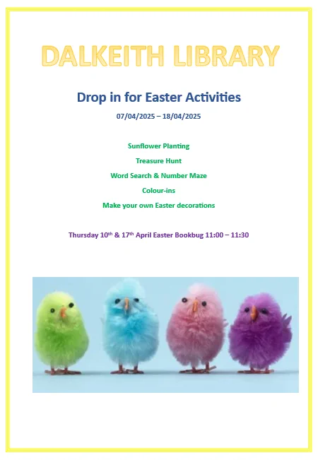 Easter Holidays event poster for Dalkeith Library. To find out more about the events, please contact the branch via: 0131 663 2083 or
dalkeith.library@midlothian.gov.uk