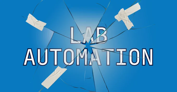 Lab automation is broken. This image depicts a shattered pane of glass with the phrase 'lab automation' visible behind it. The glass is held together by strips of tape.