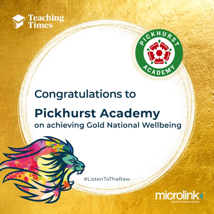 "A congratulatory graphic for Pickhurst Academy on achieving Gold National Wellbeing. The image features a gold textured background with a circular white and gold frame. The Pickhurst Academy logo is placed at the top right. The text reads: 'Congratulations to Pickhurst Academy on achieving Gold National Wellbeing.' Below, there is a colorful lion illustration with a mosaic-like pattern. Hashtag #ListenToTheRaw appears at the bottom. Logos for Teaching Times and Microlink are also included."