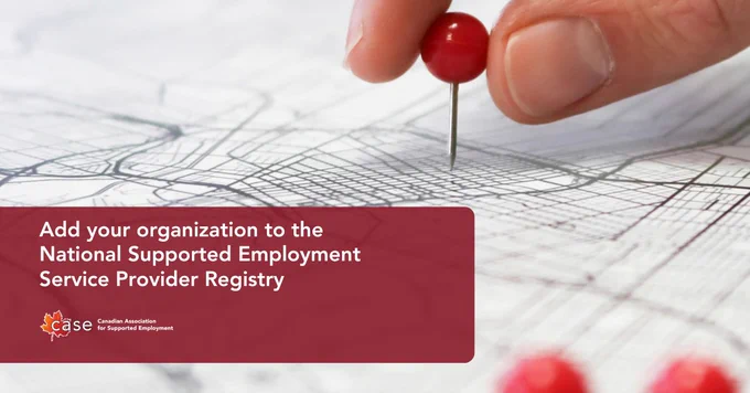 Add your organization to the National Supported Employment Service Provider Registry. CASE