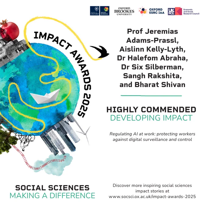 Image of the globe surrounded by motifs depicting society and the environment,
Text: 'Impact Awards 2025. 
Prof Jeremias Adams-Prassl, Aislinn Kelly-Lyth, Dr Halefom Abraha,
Dr Six Silberman, Sangh Rakshita and Bharat Shivan.
Highly Commended: Developing Impact.
Regulating AI at work: protecting workers against digital surveillance and control.'