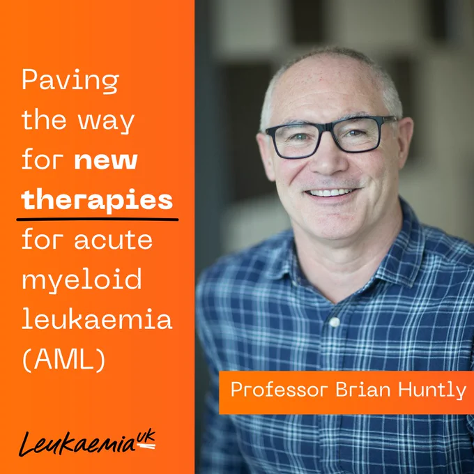 An image of a man wearing a checkered shirt and glasses. The text reads, ‘Professor Brian Huntly’ and ‘Paving the way for new therapies for acute myeloid leukaemia (AML)'.