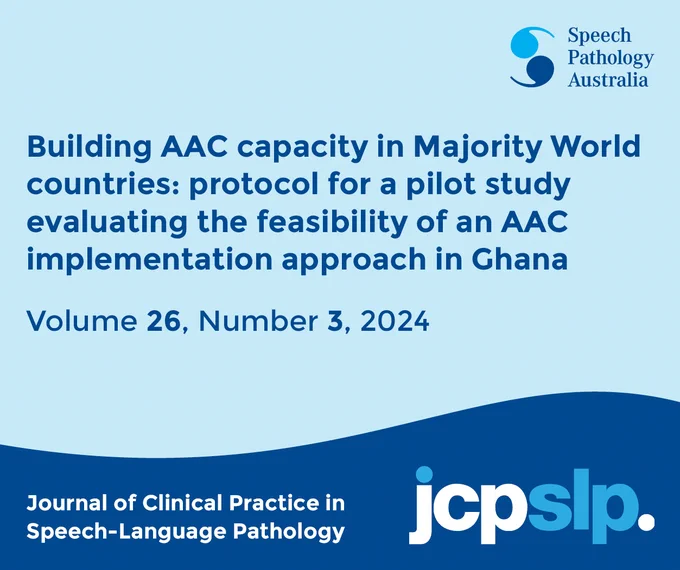 This graphic is a promotion for the JCPSLP Vol 26 No 3 article called “Building AAC capacity in Majority World countries: protocol for a pilot study evaluating the feasibility of an AAC implementation approach in Ghana”.