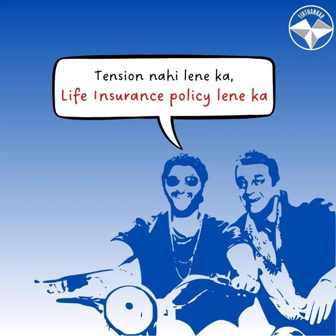 Tension nahi lene ka,
Life Insurance policy lene ka