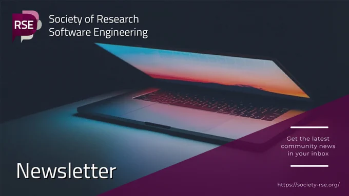 A photo of a laptop overlayed with the Society of RSE Logo. In the bottom right is the word "Newsletter" and in the bottom right, on a purple banner, is the text "Get the latest community news in your inbox https://society-rse.org".