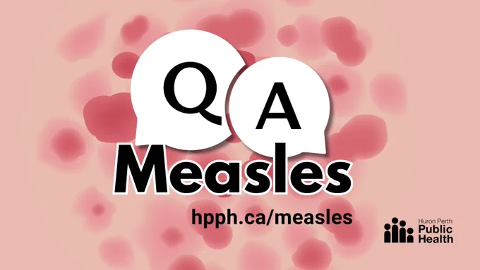 Image of two text bubbles with a Q and an A over a background depicting a measles rash. Text says, Measles hpph.ca/measles.