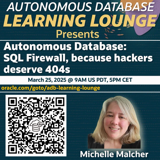 Autonomous Database Learning Lounge presents - Autonomous Database: SQL Firewall, because hackers deserve 404s