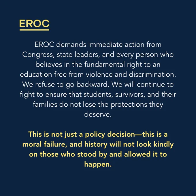 A dark blue background with white and yellow text. "EROC" is in yellow at the top. The statement demands immediate action from Congress, state leaders, and the public to protect education rights from violence and discrimination. The final line, highlighted in yellow, calls the order a moral failure and warns that history will judge those who let it happen. 