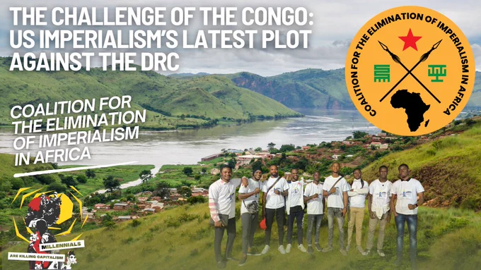 text reads: The Challenge of the Congo: US Imperialism's Latest Plot Against the DRC with the Coalition for the Elimination of Imperialism in Africa; shows members of the Comité de Kinshasa, which is a member organization of the coalition; in the background is an image of the Congo River; MAKC logo and Coalition for the Elimination of Imperialism in Africa logo