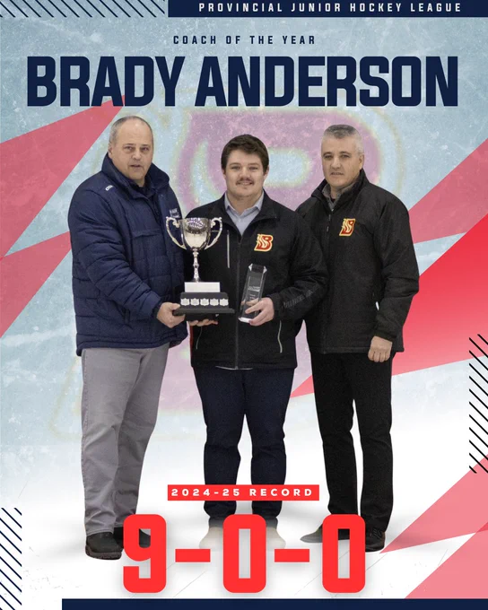 Top: text reads "Provincial Junior Hockey League Coach of the year: Brady Anderson."

Below that, a photo of PJHL Commissioner, Terry Whiteside (left), Hanover Barons Headcoach, Brady Anderson (center) and Hanover Barons General Manager, Peter Irwin.

Bottom reads: "2024-25 Record, 9-0-0"