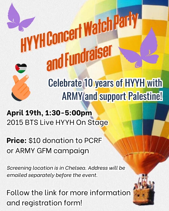 A flyer depicting a hot air balloon background, advertising a BTS HYYH concert watch party. Celebrate 10 years of H Y Y H with ARMY and support Palestine! April 19th, 1:30-5:00pm. 