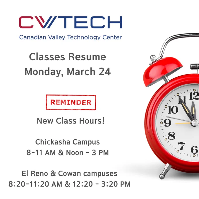 Spring break March 17-21.  All campuses closed.  New class hours begin Monday, March 24. Chickasha hours will be 8:00 a.m. – 11:00 a.m. and Noon – 3:00 p.m. 
Cowan and El Reno hours will be 8:20 a.m. – 11:20 a.m. and 12:20 p.m. – 3:20 p.m.
