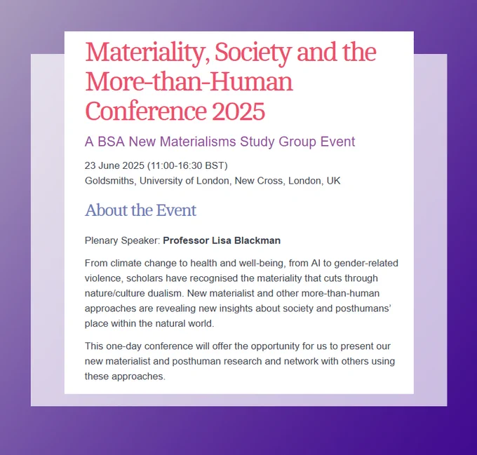 Call for Papers by 7 April for ‘Materiality, Society and the More-than-Human Conference 2025’ a @bsanewmat ‏event, 23 June, Goldsmiths, London #sociology #cfp  https://tinyurl.com/2zep2d3x

