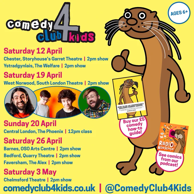 Saturday 12 April
Chester, Storyhouse's Garret Theatre  |  2pm show
Ystradgynlais, The Welfare  |  2pm show

Saturday 19 April
West Norwood, South London Theatre  |  2pm show

Sunday 20 April
Central London, The Phoenix  |  12pm class

Saturday 26 April
Barnes, OSO Arts Centre  |  2pm show
Bedford, Quarry Theatre  |  2pm show
Faversham, The Alex  |  2pm show

Saturday 3 May
Chelmsford Theatre  |  2pm show