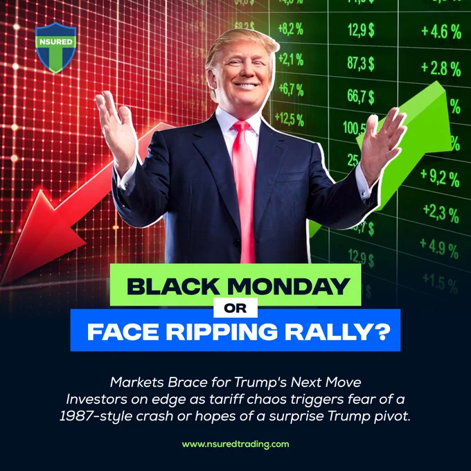 📉 Black Monday or a Face-Ripping Rally? 📈

Markets are holding their breath as Trump’s next move could tip the scales.
Tariff turmoil stirs memories of the 1987 crash — is history about to repeat, or will bulls take charge?

📊 Buckle up. This ride’s about to get wild.
NSured Trading - Your Trusted Trading Partner

#NSuredTrading #NSuredTradingCompany #Trump #TrumpTarrif #BlackMonday #Forex #Stock #Nasdaq #NewYorkStockExchange #BullRun #BearRun #1987MarketCrash 