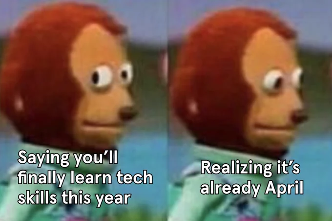 Image featuring two panels with the Muppet character Janice. In the first panel, the text reads, "Saying you'll finally learn tech skills this year." In the second panel, the text reads, "Realizing it's already April," depicting Janice with a surprised expression.