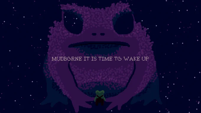There is a large frog standing tall above a tiny little green frog. The text reads: Mudborne it is time to wake up.