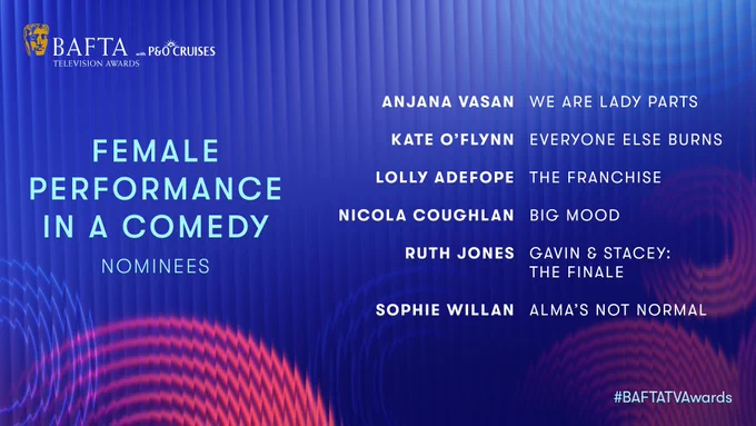 A blue graphic card with pink and peach rippled circles. The card is titled "Female Performance in a Comedy” and the iconic BAFTA mask sits to the top left of the card with a typographic logo that reads 'Television Awards' with the P&O Cruises logo beside it.  The nominees are listed on the right-hand side in alphabetical order.