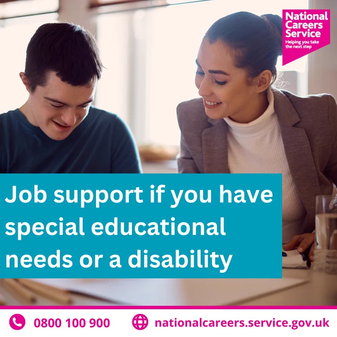 A young man with Down syndrome, wearing a dark blue sweater, is smiling while sitting at a table next to a woman in a grey blazer with her hair tied back. They are engaged in a conversation. The overlay text reads, 'Job support if you have special educational needs or a disability.' The National Careers Service logo is in the top right corner, with contact information at the bottom: '0800 100 900' and 'nationalcareers.service.gov.uk.'