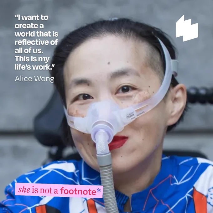A photo of Alice Wong with on-asset text that reads: "'I want to create a world that is reflective of all of us. This is my life's work.'", "she is not a footnote", and the W logo.