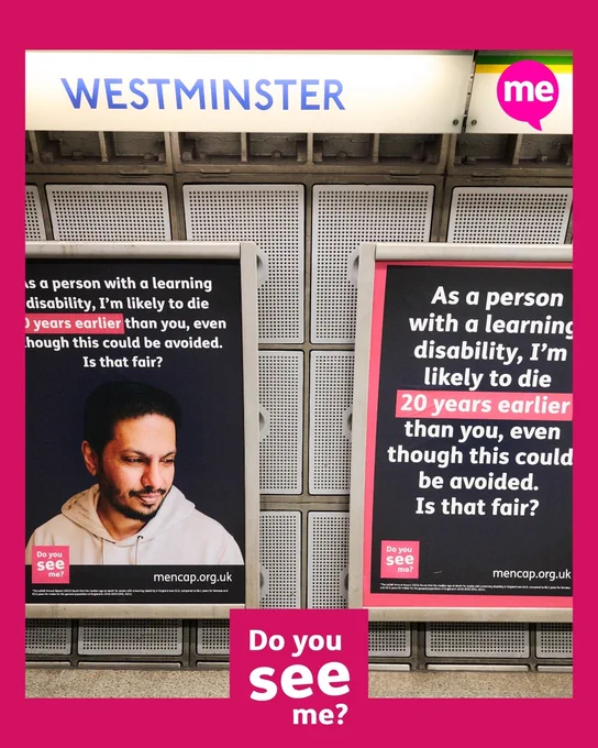Mencap campaigners posing next to posters in the Westminster tube station.  The text says "People with a learning disability die, on average, up to 20 years younger than the general population, even though this could be avoided with the right healthcare."