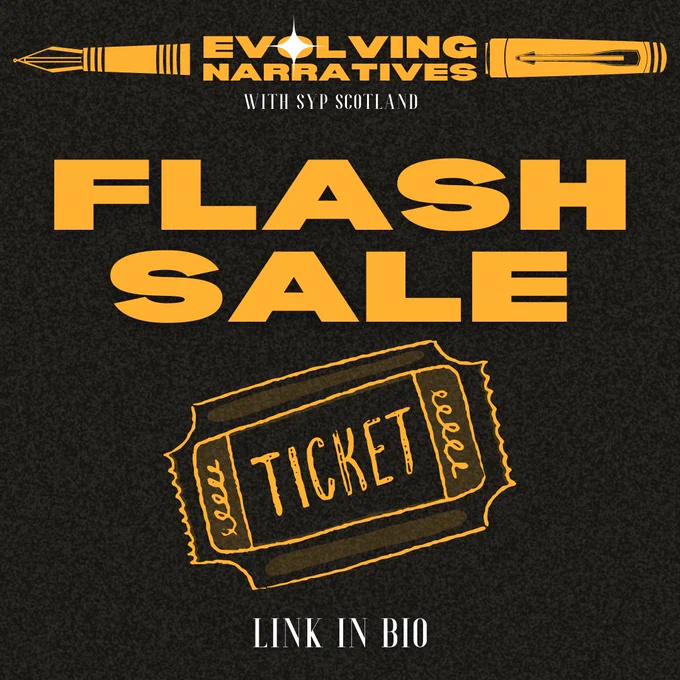 Black and orange graphic of a ticket and a pen. Text reads: "Evolving Narratives with SYP Scotland. FLASH SALE. Link in bio".