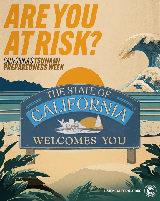 Text reads “Are you at risk? The state of California Welcomes You. California’s Tsunami Preparedness Week.” 

On the bottom right is the Listos California logo. There is a link to Listos California dot O R G