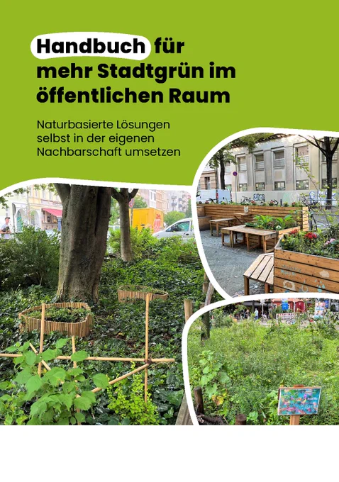 Zu sehen ist die Titelseite des Handbuchs für mehr Stadtgrün im öffentlichen Raum - Naturbasierte Lösungen selbst in der eigenen Nachbarschaft umsetzen.