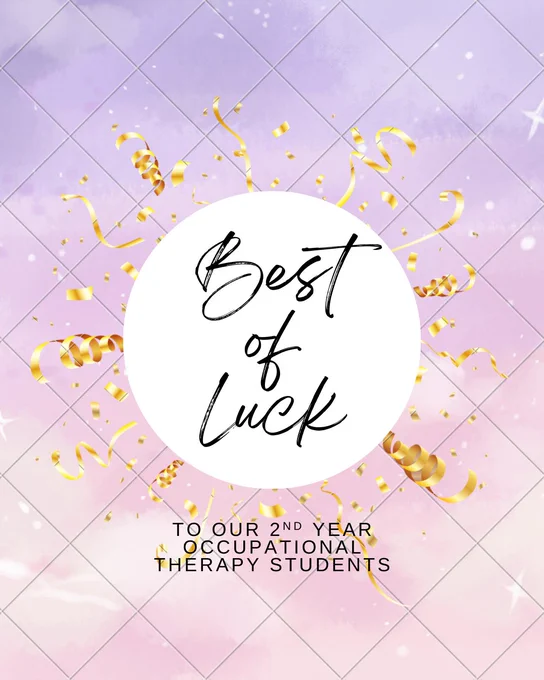 Image reads best of luck to our 2nd year occupational therapy students