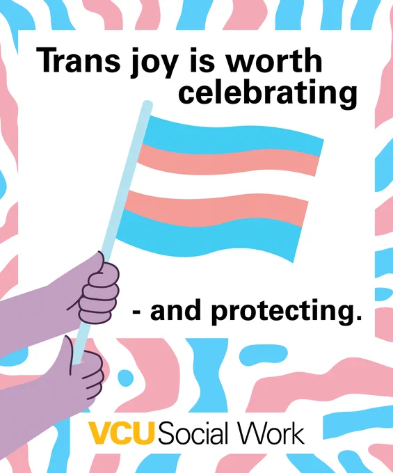 Trans joy is worth celebrating - and protecting. VCU Social Work.